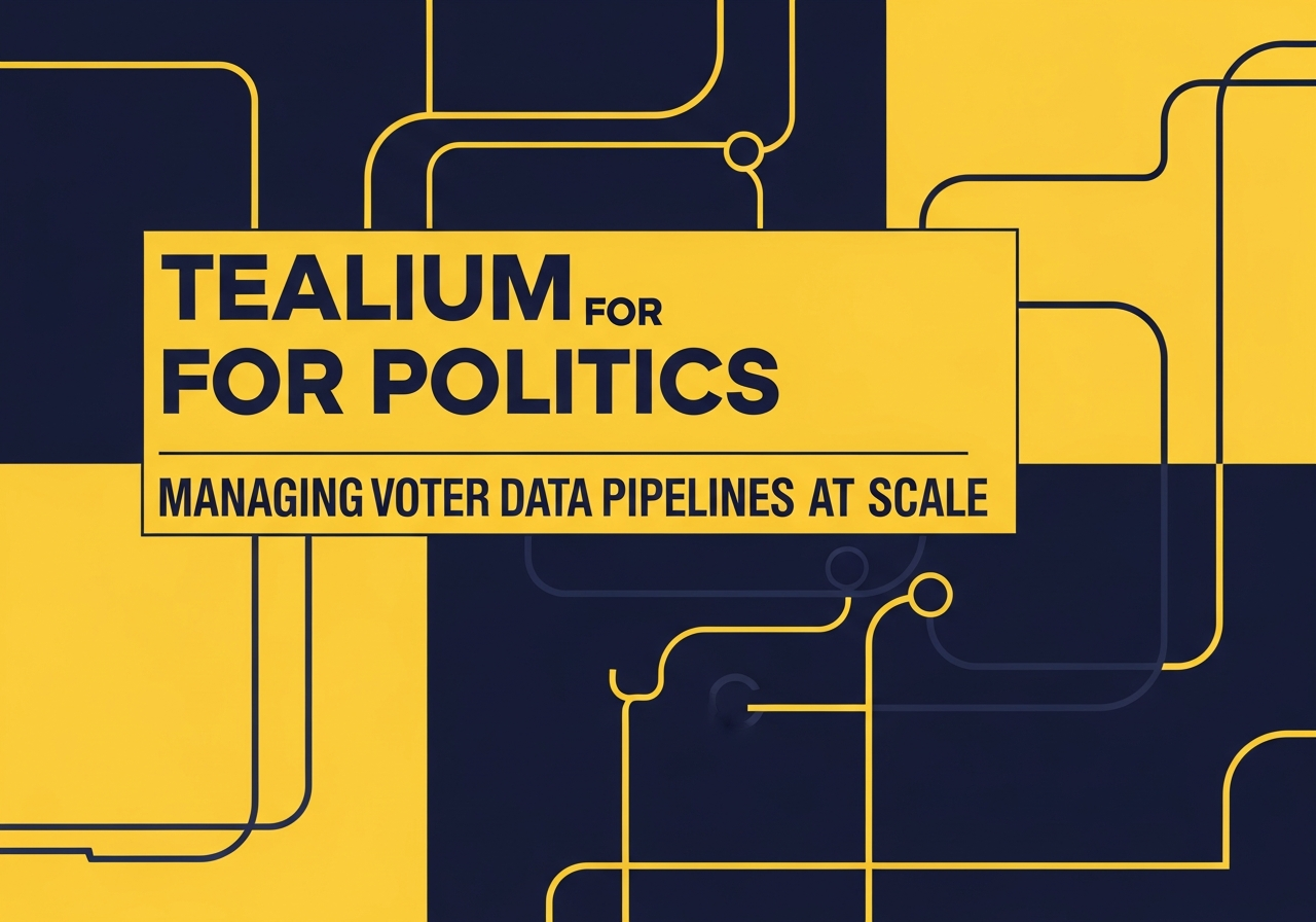Tealium for Politics Managing Voter Data Pipelines at Scale dashboard view