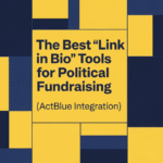 The Best “Link in Bio” Tools for Political Fundraising (ActBlue Integration)