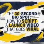 The 30-Second Bio Spot: How to Script a Launch Video That Goes Viral